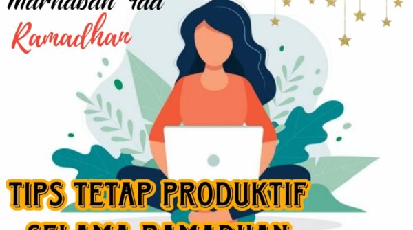 Tips Agar Produktif dibulan Ramadan